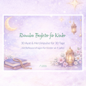 Ramadan Begleiter für Kinder ab ca. 9 Jahre - 30 Ayat und Impulse für 30 Tage - Ramadan Kalender Kinder kostenlos PDF